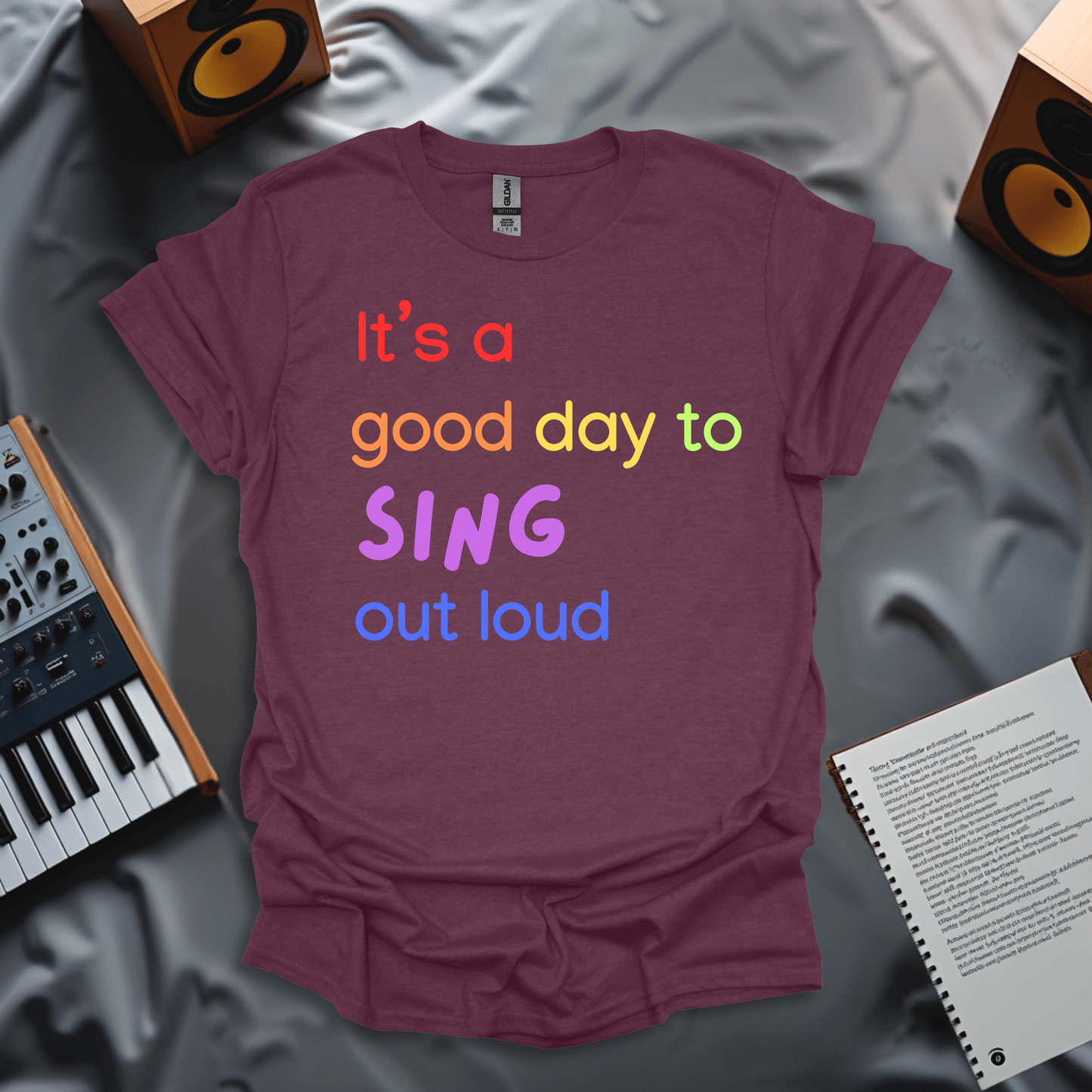 It's A Good Day to Sing Out Loud - T-shirt