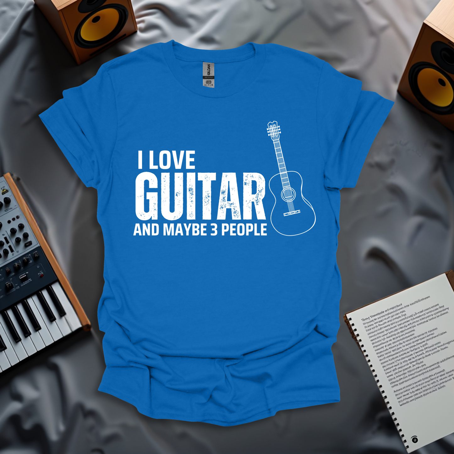 I Love My Guitar... and Maybe 3 People T-Shirt