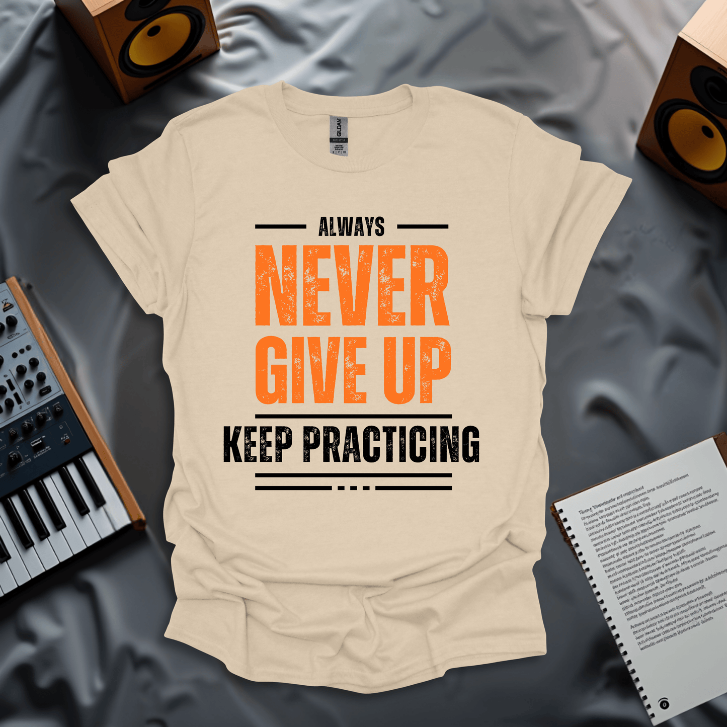 Never Give Up, Keep Practicing T-Shirt