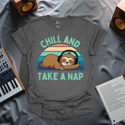 Chill And Take A Nap T-Shirt