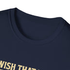 I Wish I Had Nessie’s Girl T-Shirt