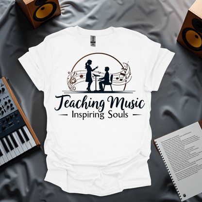 Teaching Music Inspiring Souls T-Shirt