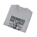 Drummer Don't Sweat T-Shirt