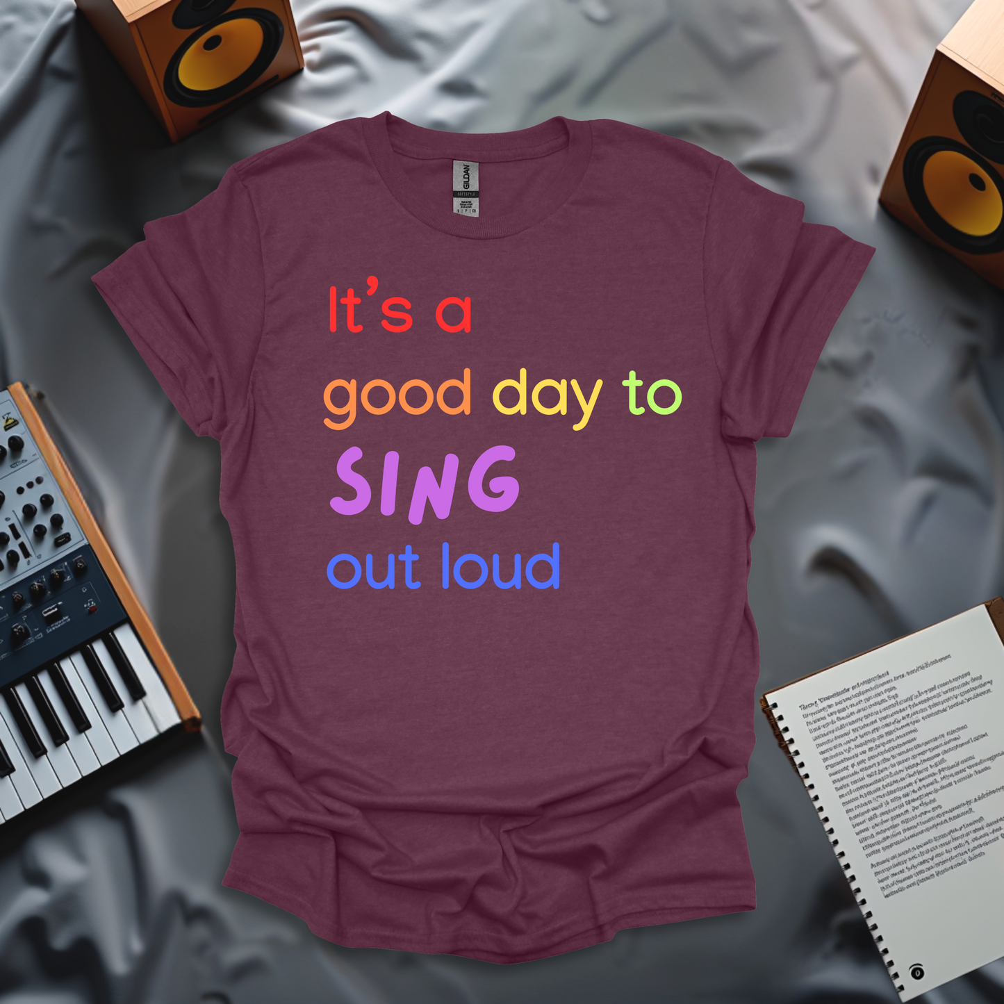 It's A Good Day to Sing Out Loud - T-shirt