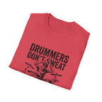 Drummer Don't Sweat T-Shirt