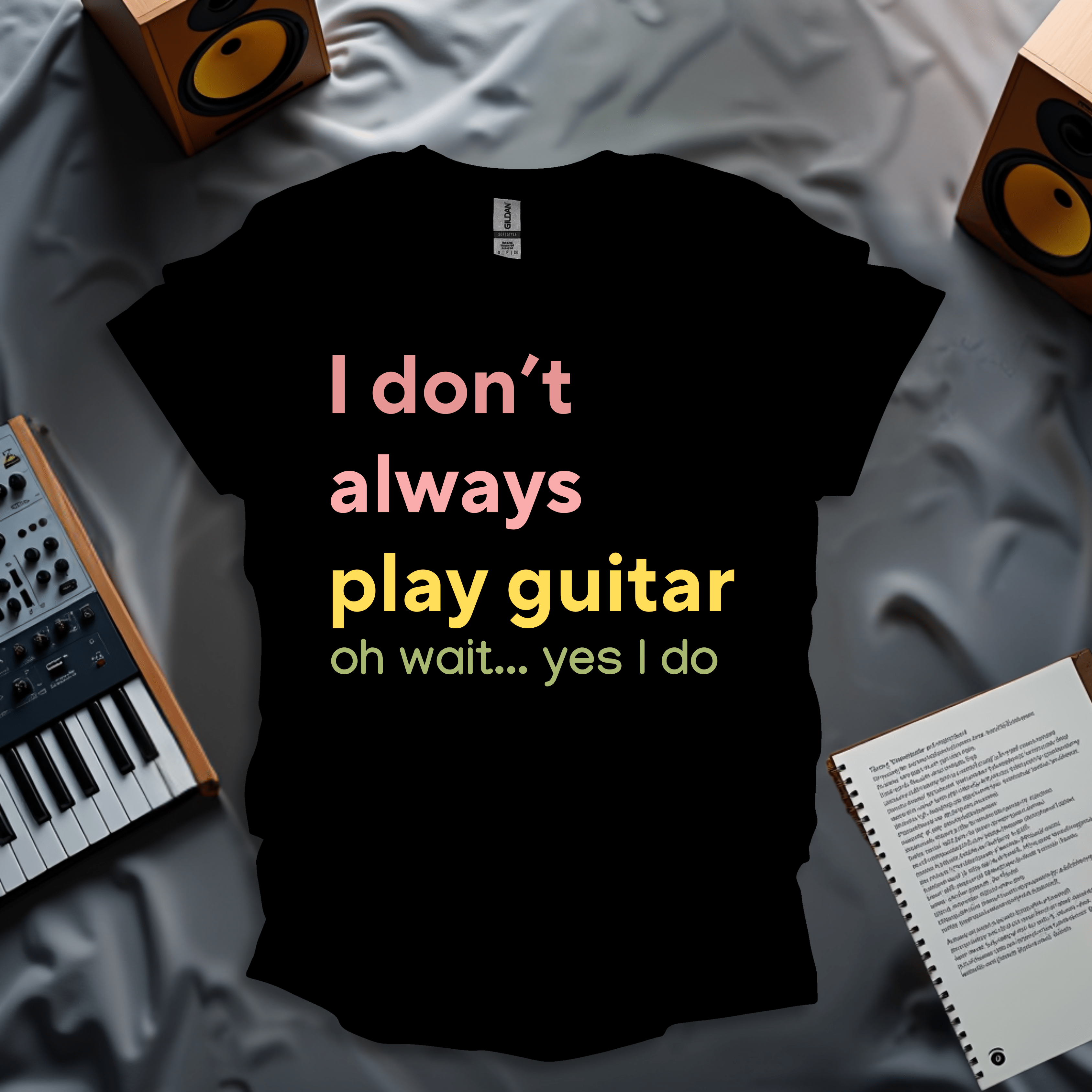 I Don’t Always Play Guitar… Oh Wait, Yes I Do – Funny Guitarist T-shirt