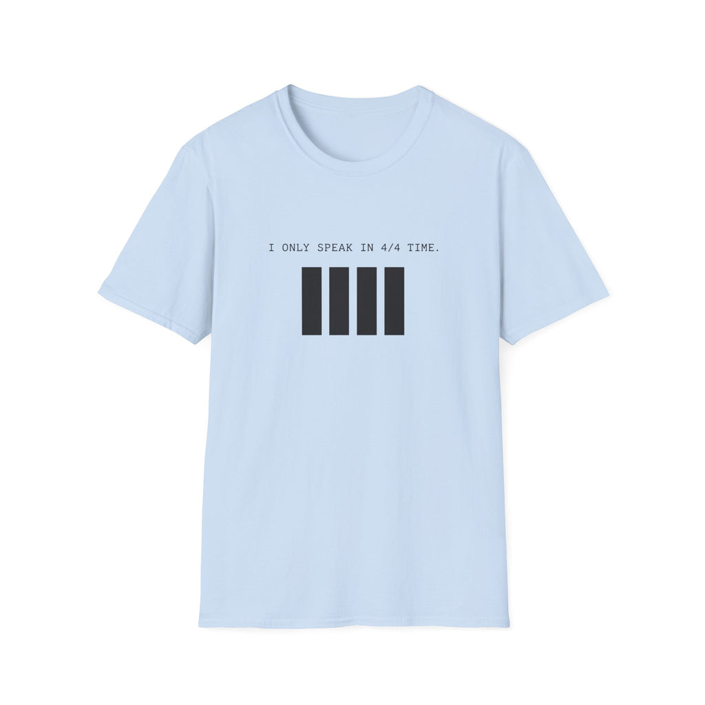 I Can Only Speak In 4/4 Time T-Shirt