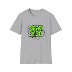 Deaf By 30 T-Shirt