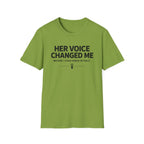 Her Voice Changed Me T-Shirt