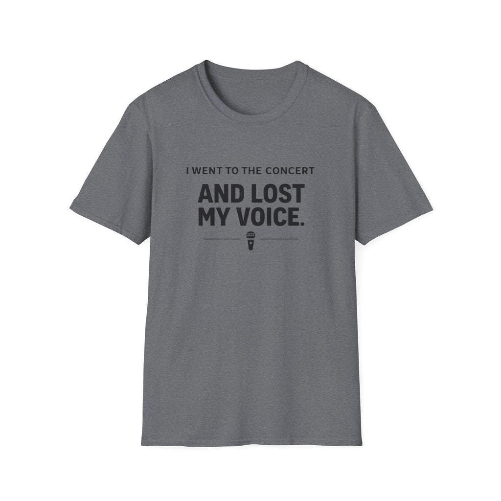 I Went To The Concert And Lost My Voice T-Shirt