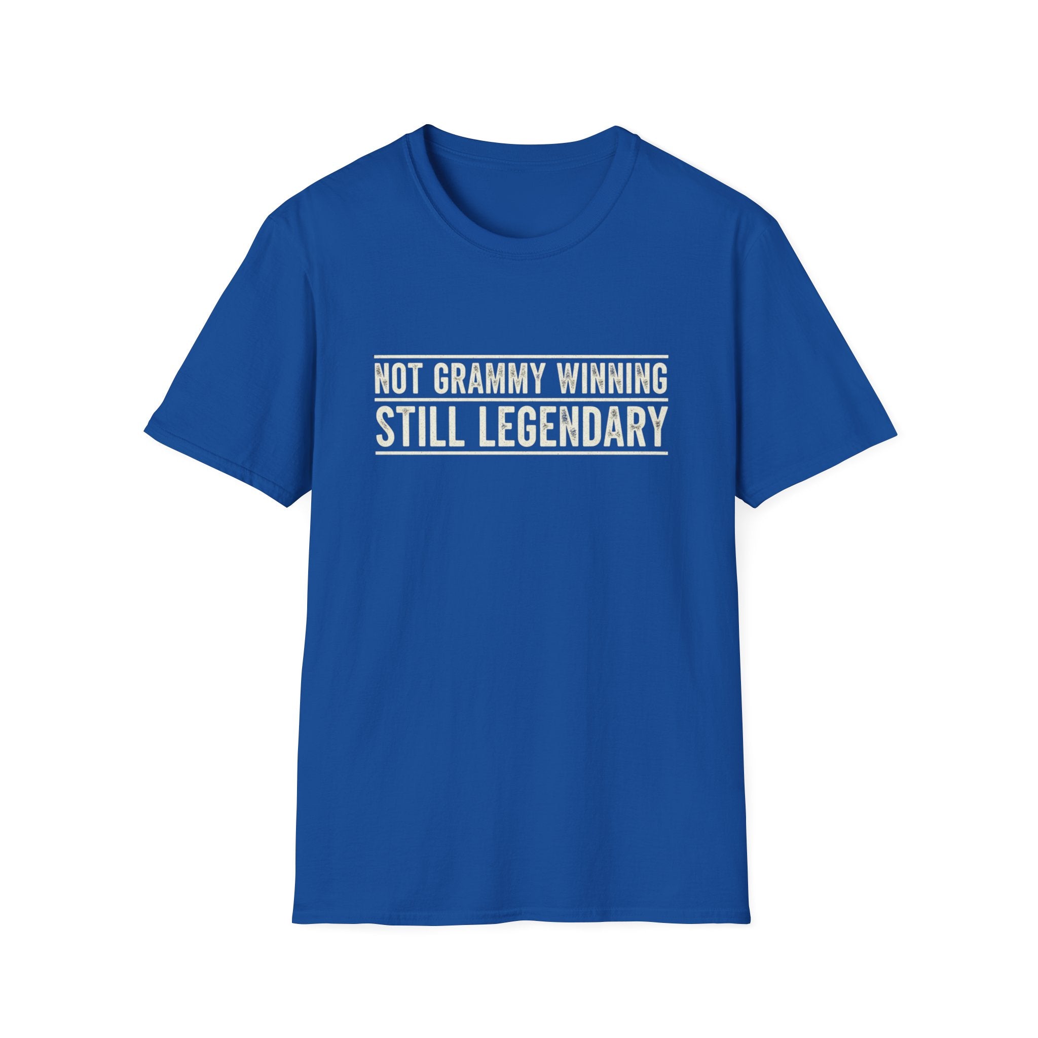 Not Grammy Winning Still Legendary T-Shirt