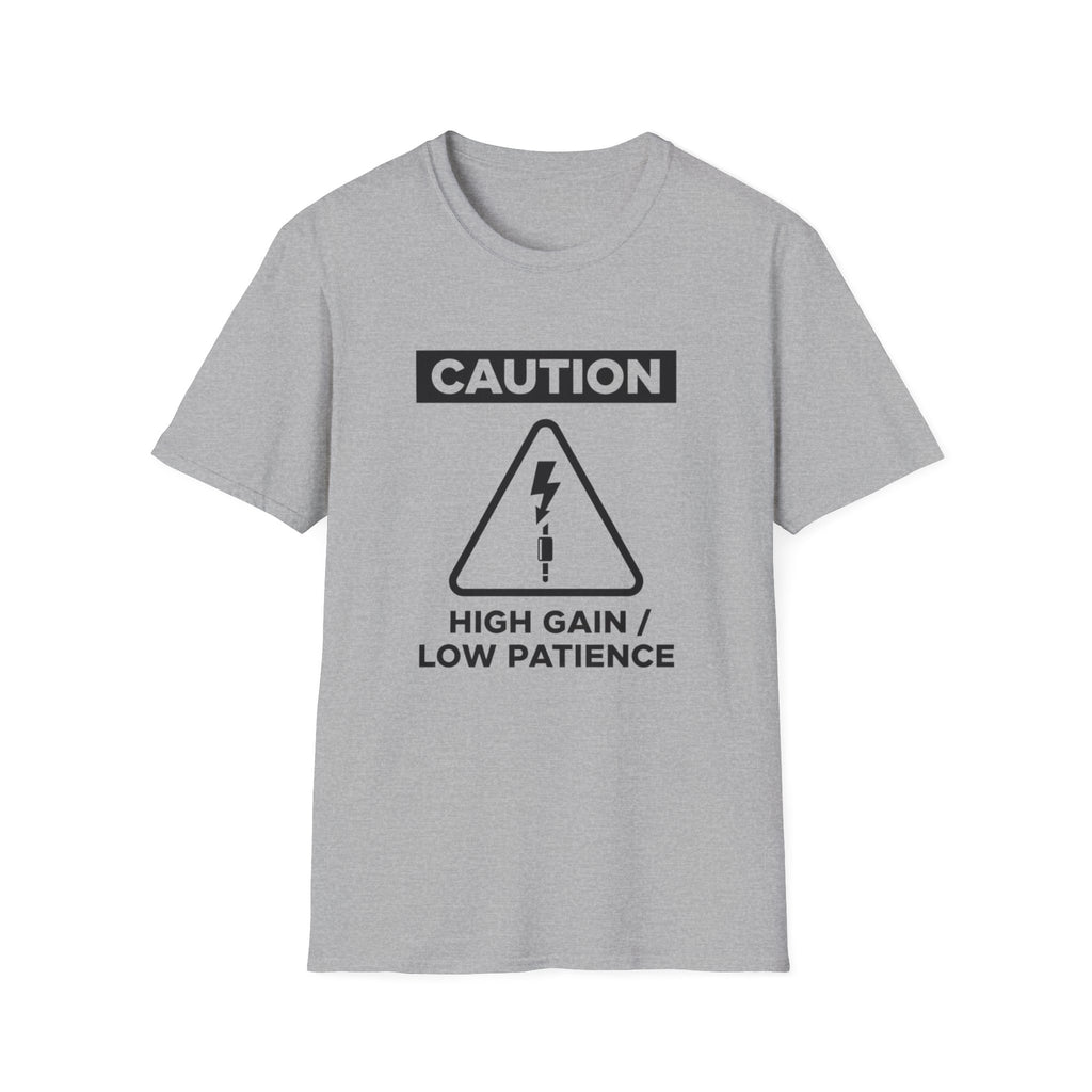 Caution: High Gain T-Shirt