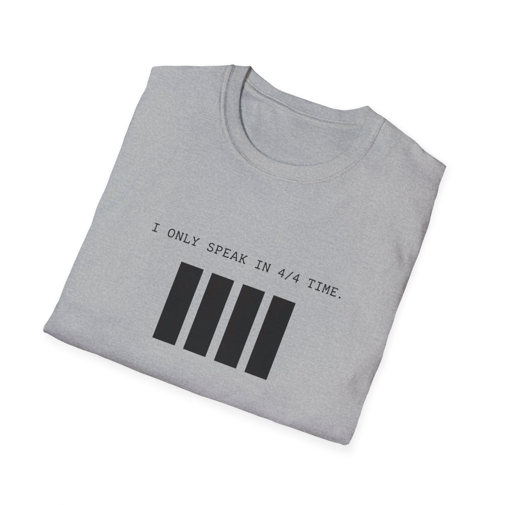 I Can Only Speak In 4/4 Time T-Shirt
