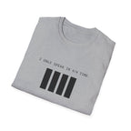 I Can Only Speak In 4/4 Time T-Shirt
