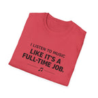 Music Is My Full-Time Job T-Shirt