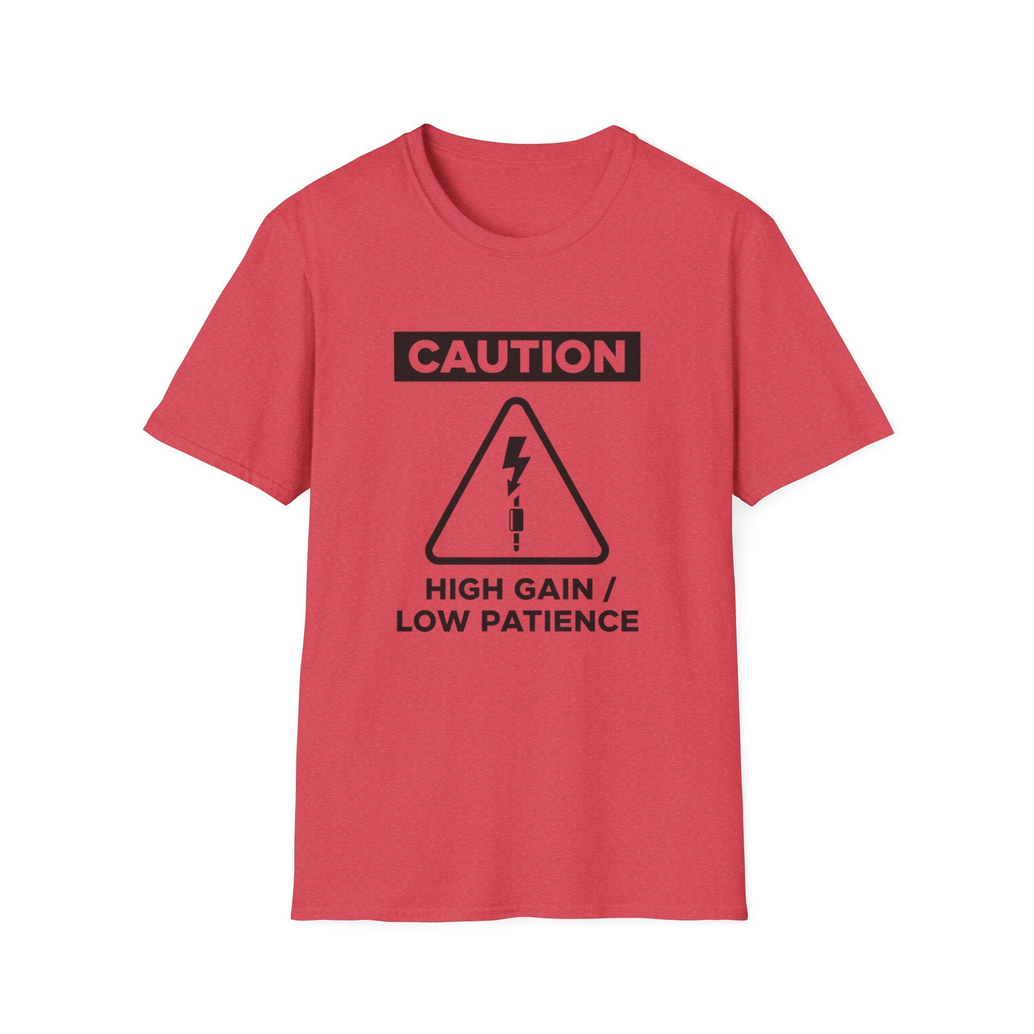 Caution: High Gain T-Shirt