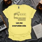 Let Me Overthink This T-Shirt