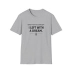 Left With A Dream T-Shirt