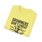 Drummer Don't Sweat T-Shirt