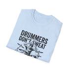 Drummer Don't Sweat T-Shirt