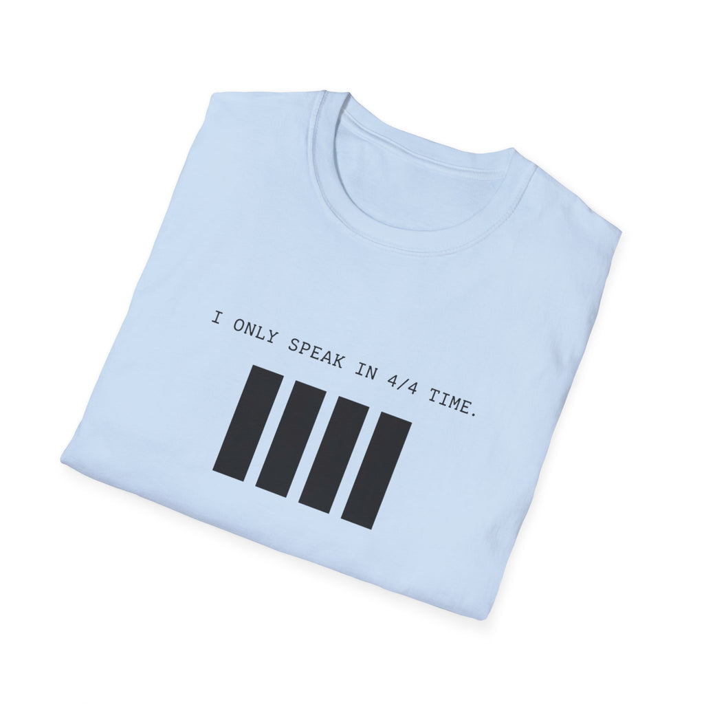 I Can Only Speak In 4/4 Time T-Shirt