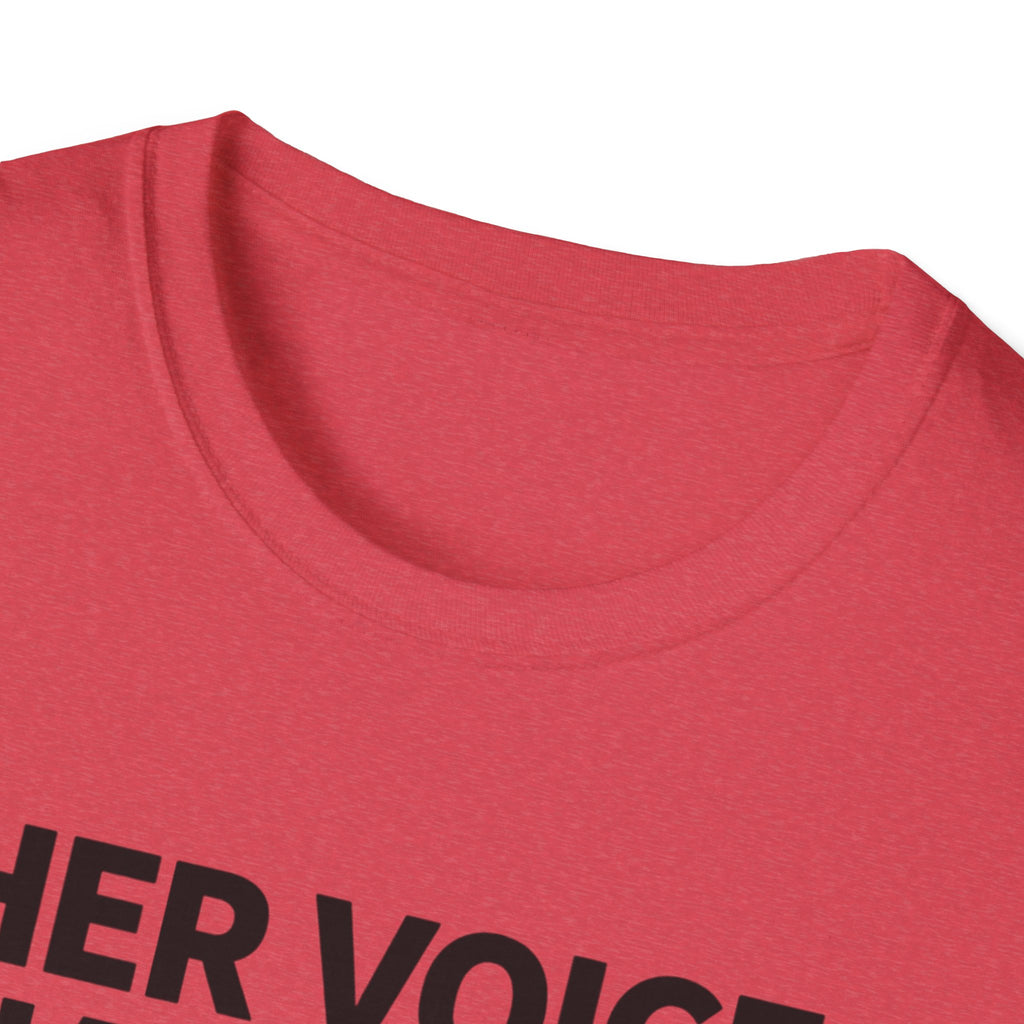 Her Voice Changed Me T-Shirt