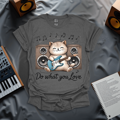 Do What You Love T-Shirt