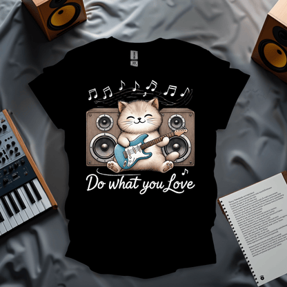 Do What You Love T-Shirt