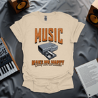 Music Makes Me Happy. You, Not So Much T-Shirt