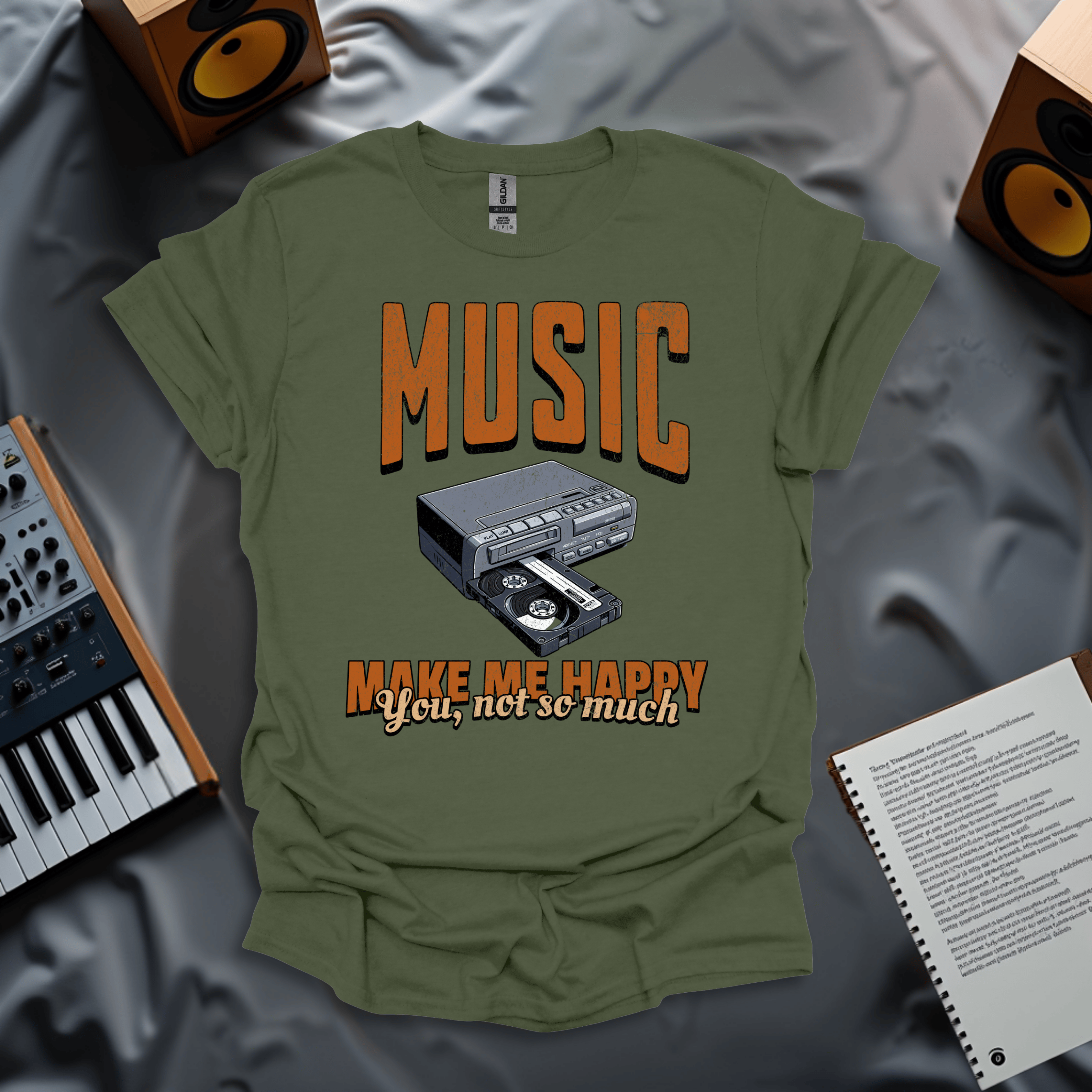 Music Makes Me Happy. You, Not So Much T-Shirt