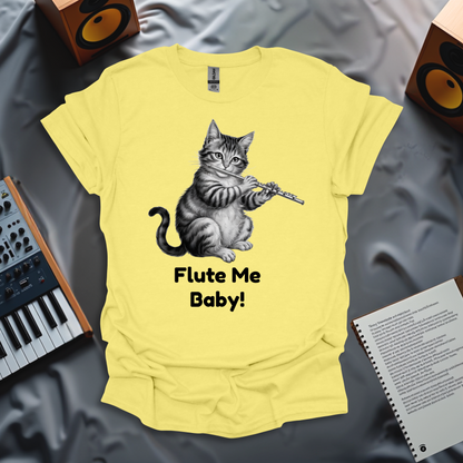 Flute Me, Baby! T-Shirt