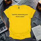 Quietly Assessing Your Music Taste T-Shirt