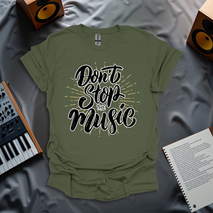 Don't Stop The Music T-Shirt