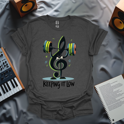 Keeping It Low T-Shirt