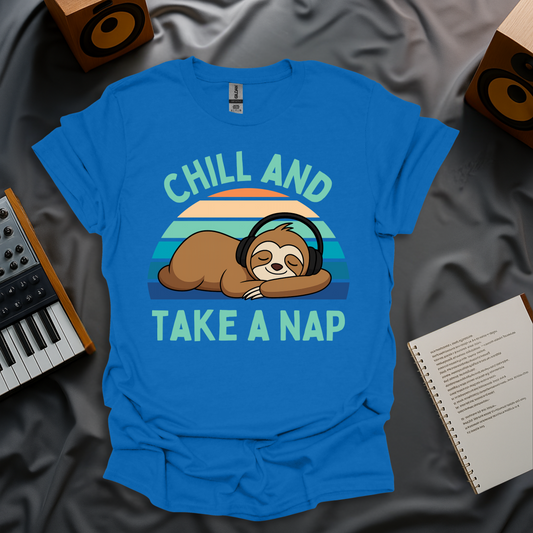 Chill And Take A Nap T-Shirt