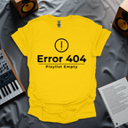 Error 404 - Playlist Empty T-Shirt