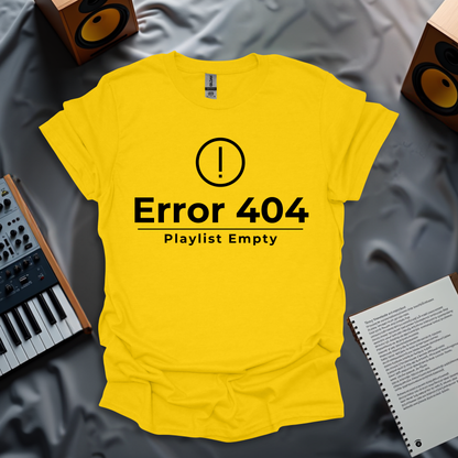 Error 404 - Playlist Empty T-Shirt