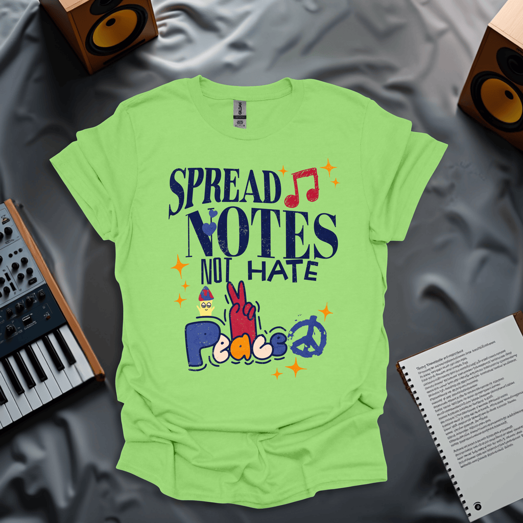 Spread Notes, Not Hate T-Shirt