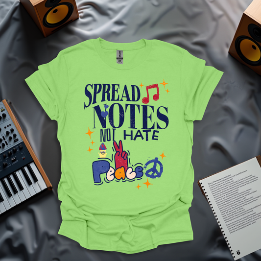 Spread Notes, Not Hate T-Shirt