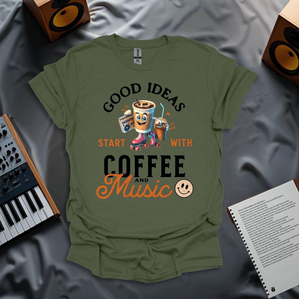 Good Ideas Start with Coffee & Music T-Shirt