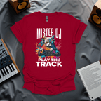 Mister DJ Play The Track T-Shirt