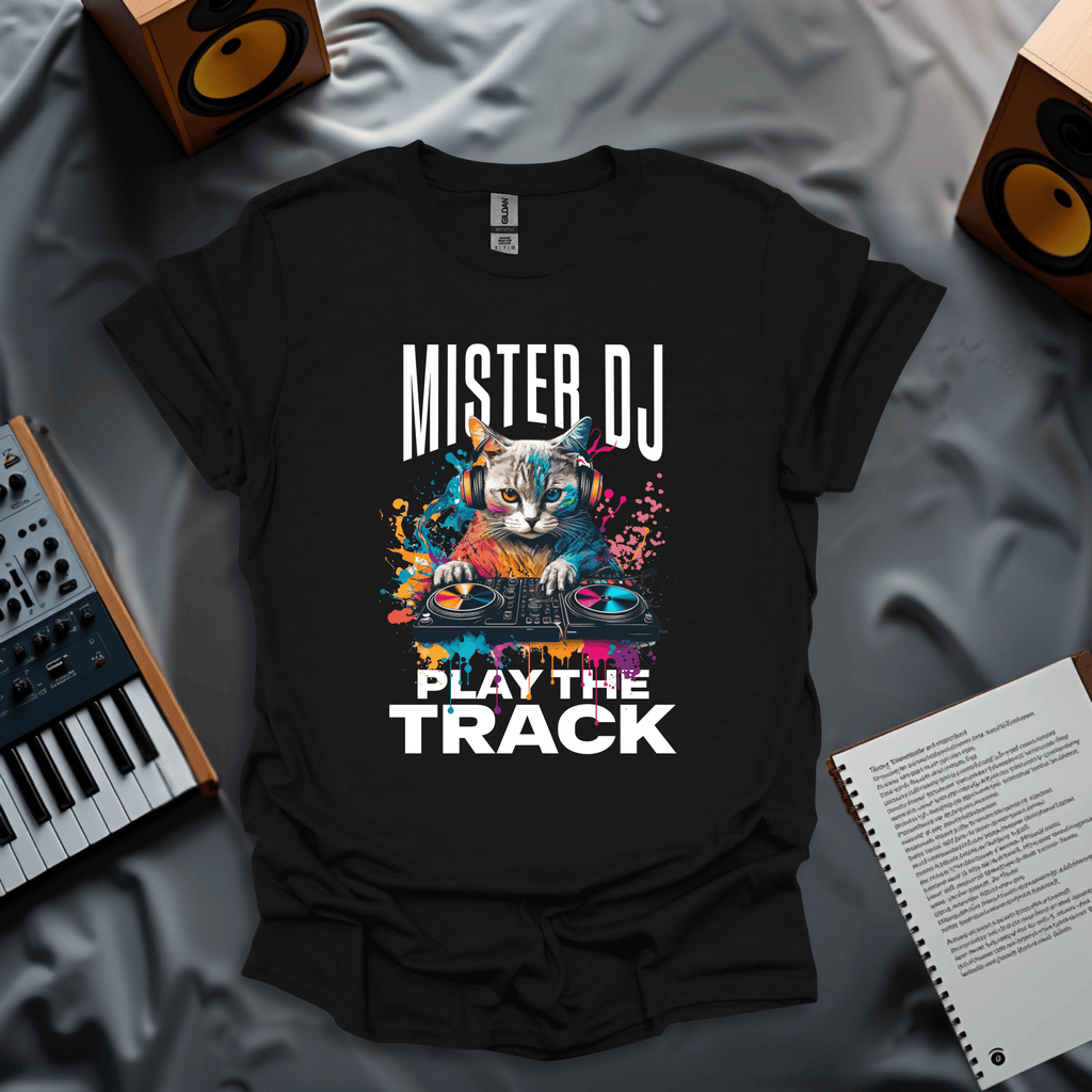 Mister DJ Play The Track T-Shirt