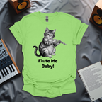 Flute Me, Baby! T-Shirt