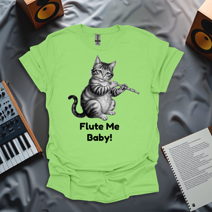 Flute Me, Baby! T-Shirt