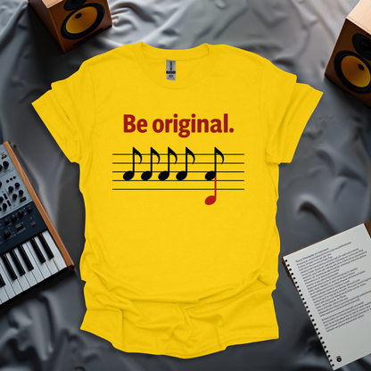 Be Original T-Shirt