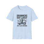 Drummer Don't Sweat T-Shirt