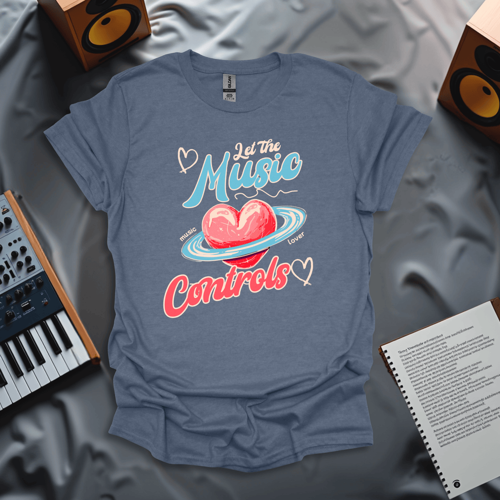 Let the Music Control Your Heart T-Shirt