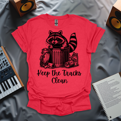Keep The Tracks Clean T-Shirt
