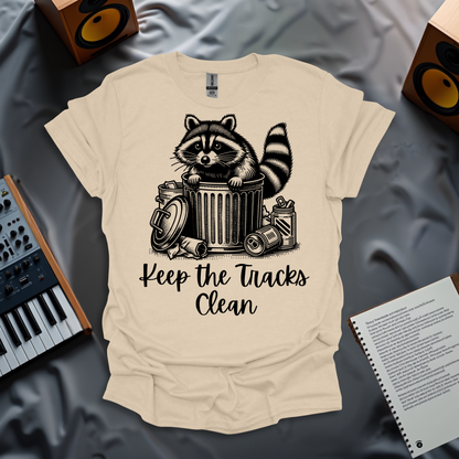 Keep The Tracks Clean T-Shirt