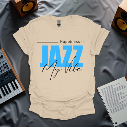 Happiness is Jazz My Vibe T-Shirt